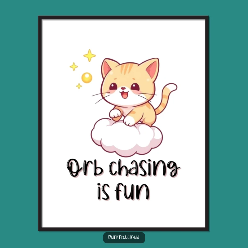 Funny Playful Cat Orb Poster: Wall Art of Feline Chase, Charming Funny Gift