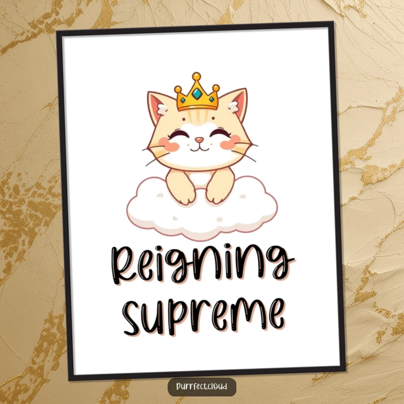 Funny poster print of a cat adorned with a tiny crown, reigning regally from a soft, celestial cloud.